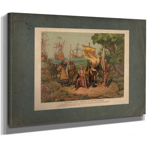 Columbus Taking Possession of the New Country 1893 — Stretched Canvas Print | Bella Frye