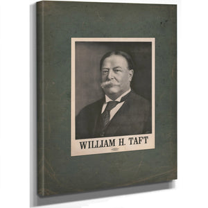William H Taft Republican Nominee 198 198 — Stretched Canvas Print | Bella Frye