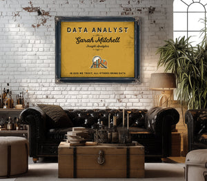 Personalized Data Analyst Sign, In God We Trust, All Others Bring Data, Mustard & Black, image 18