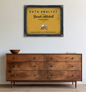 Personalized Data Analyst Sign, In God We Trust, All Others Bring Data, Mustard & Black, image 19