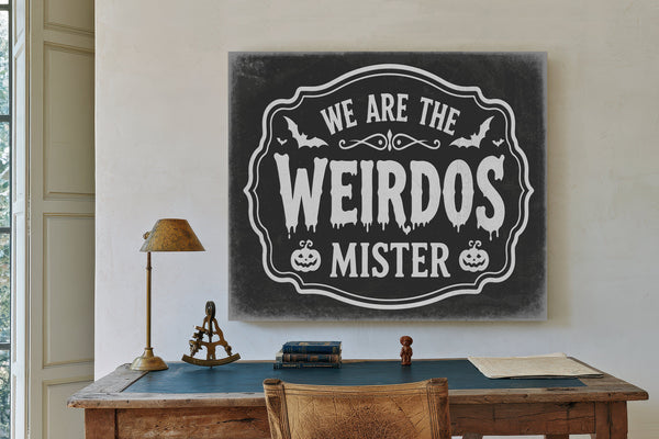 We Are the Weirdos Sign Halloween wall art in a styled room