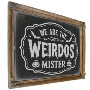 We Are the Weirdos Sign Halloween wall art, Verdigris frame