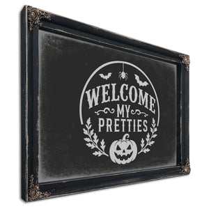 Welcome My Pretties Sign Halloween wall art, Ebony frame