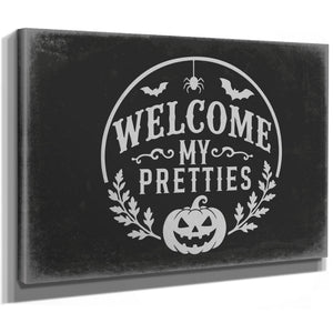 Welcome My Pretties Sign Halloween wall art, stretched canvas