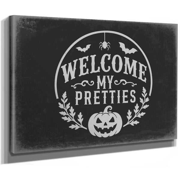 Welcome My Pretties Sign Halloween wall art, stretched canvas