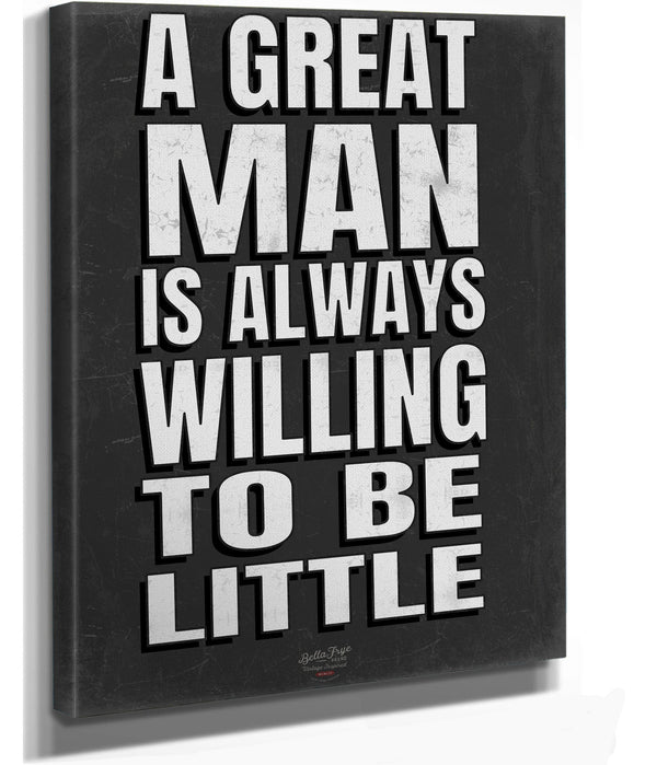 Bella Frye A Great Man Quote - Quotes for Men